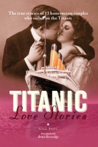Titanic Love Stories by Gill Paul